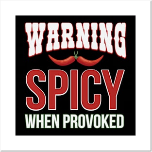 Warning Spicy When Provoked Posters and Art